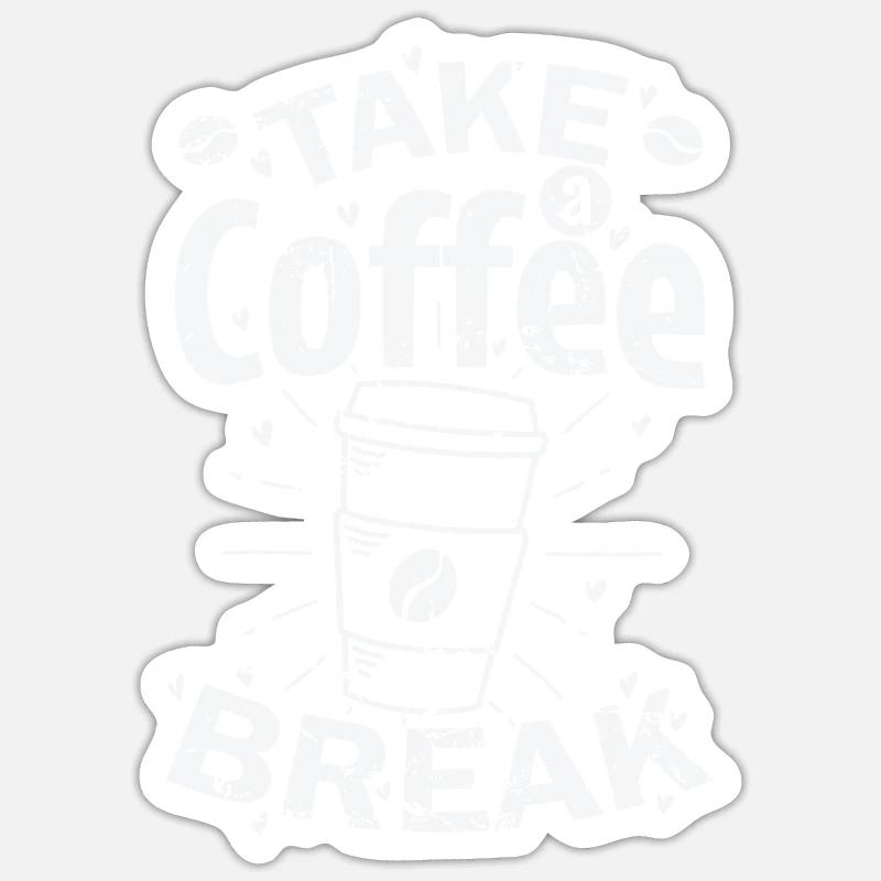 Take a Coffee Break Café Koffein Sticker Größe S (10 x 10 cm)