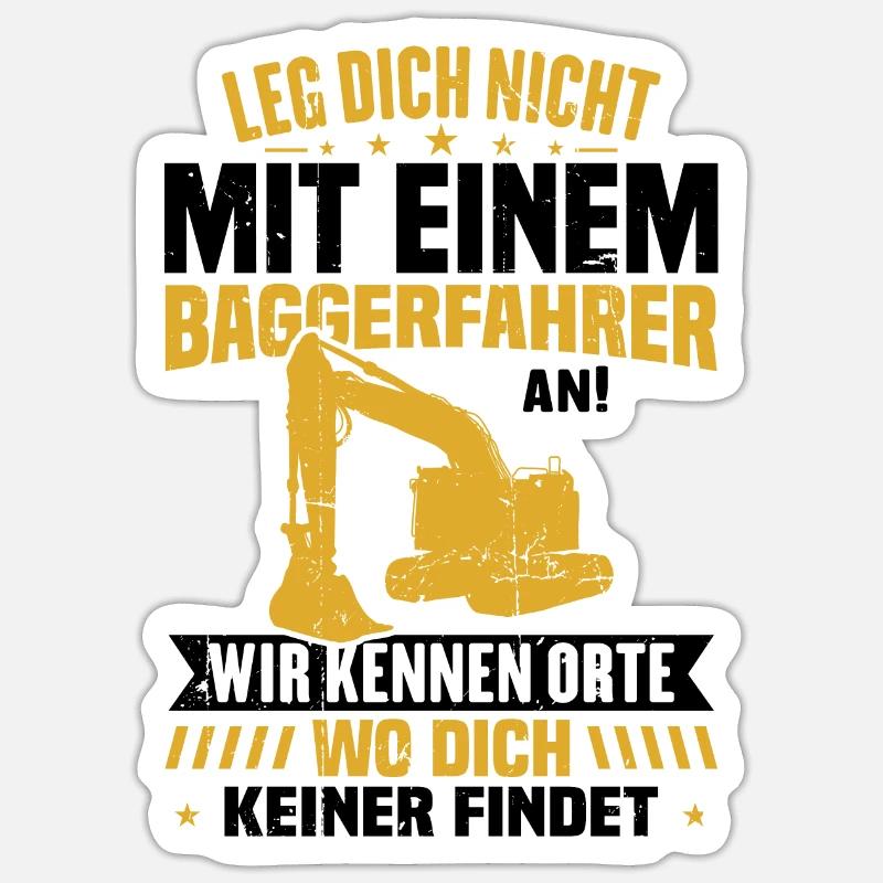 Leg dich nicht mit einem baggerfahrer - Sticker Größe S (10 x 10 cm) - Mattweiß