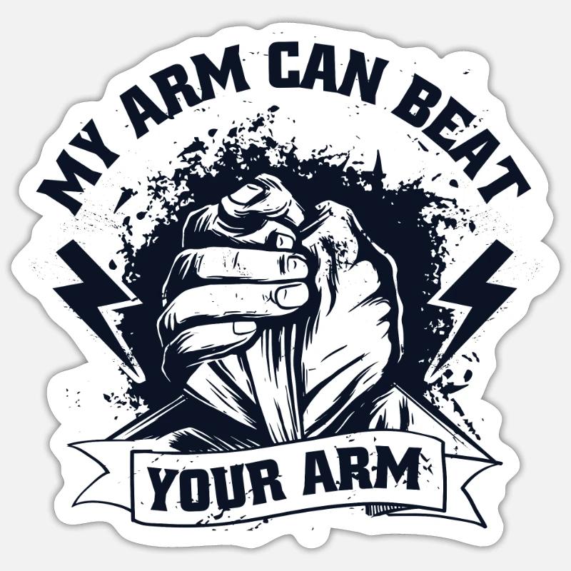 My Arm Can Beat Your Arm Exercise Techniques Arm Sticker size S (10 x 10 cm)
