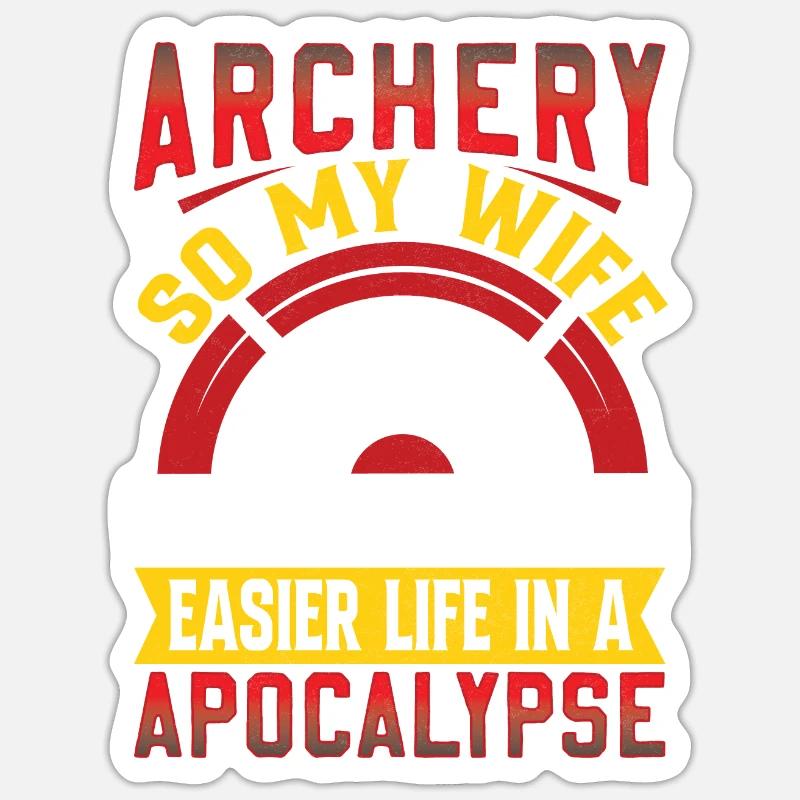 Funny Archery Saying - Apocalypse Sticker size S (10 x 10 cm)