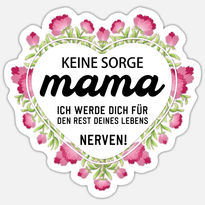 Keine sorge Mutter lustige Mutter Sprüche - Sticker Größe S (10 x 10 cm) - Mattweiß