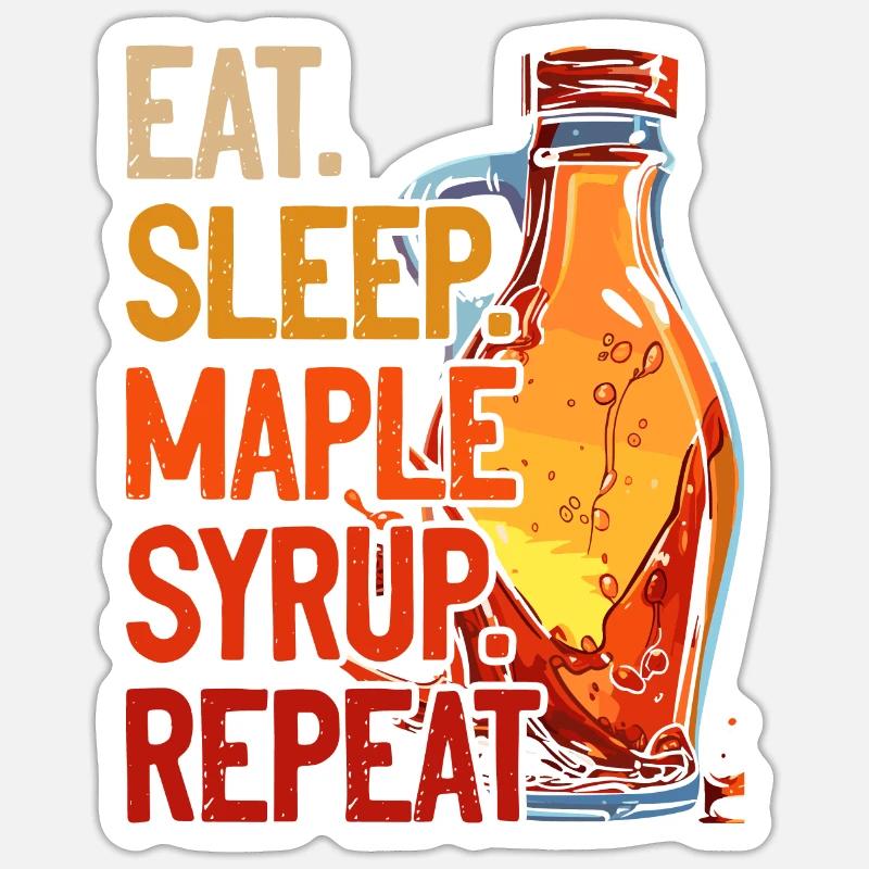 Maple Syrup Maple Sap Eat Sleep Maple Syrup Repeat Sticker size S (10 x 10 cm)