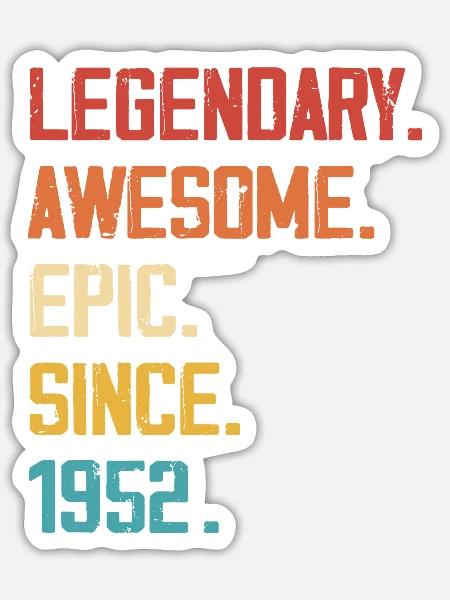 Epic & Legendary Jahrgang 1952: 72. Geburtstag - Sticker Größe S (10 x 10 cm) - Mattweiß