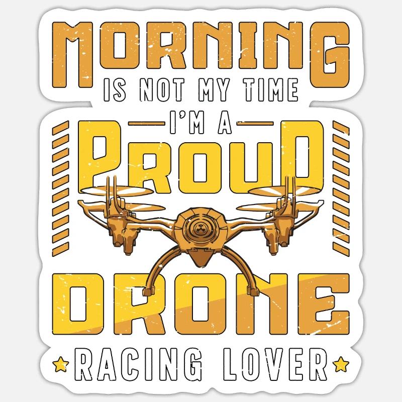 Le matin des amateurs de courses de drones n’est pas ma course de drones Sticker taille S (10 x 10 cm)