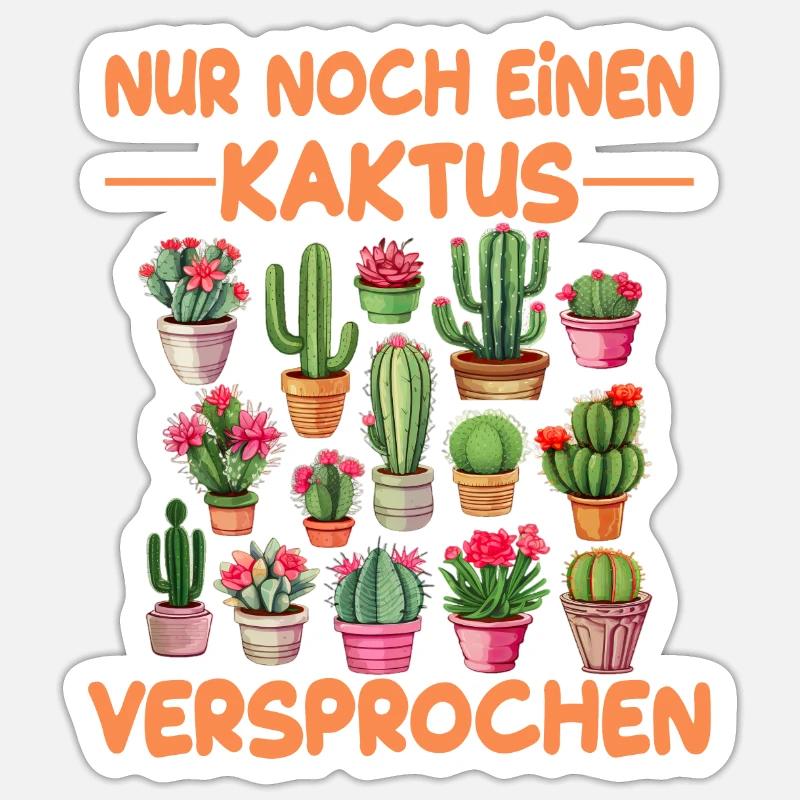 Nur noch einen Kaktus VERSPROCHEN Sticker Größe S (10 x 10 cm)