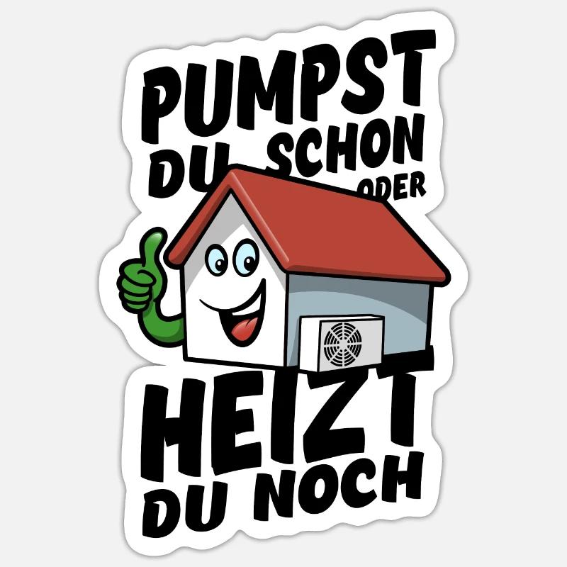 Pumpst du schon oder heizt du noch? - Wärmepumpe Sticker Größe S (10 x 10 cm)