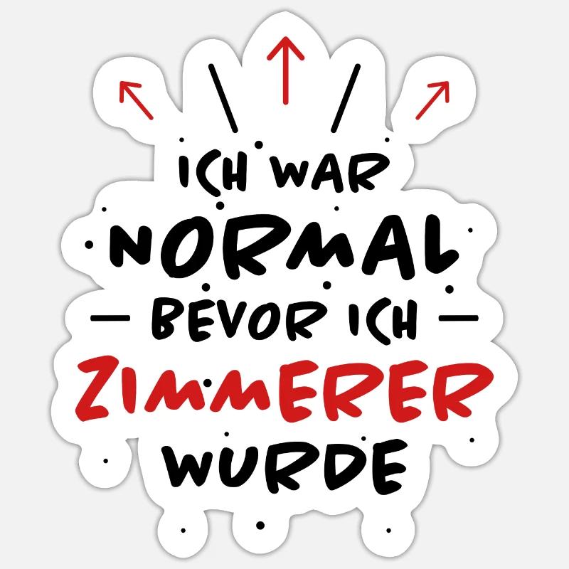 Zimmerer Spruch Zimmermann Witz Zimmerer Geschenk - Sticker Größe S (10 x 10 cm) - Mattweiß