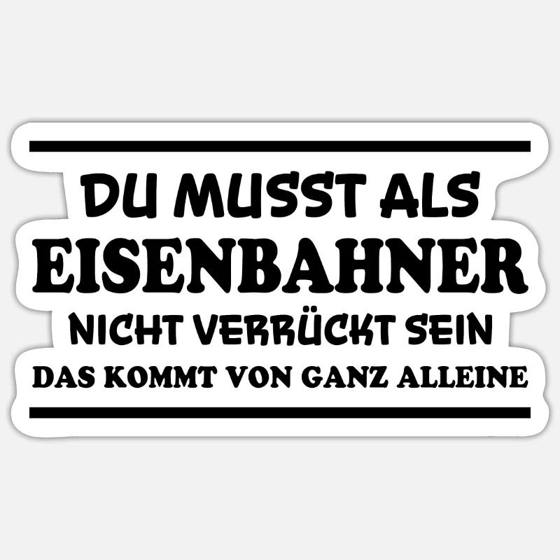 Eisenbahner Spruch Lokführer Eisenbahner Geschenk - Sticker Größe S (10 x 10 cm) - Mattweiß