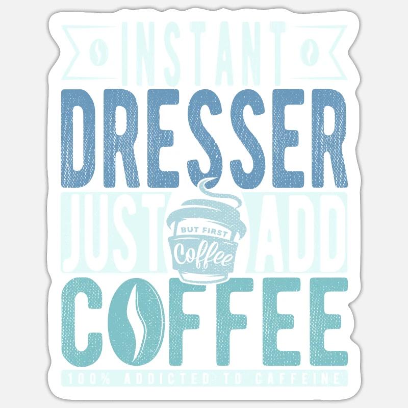 Instant-Kommode einfach Kaffee hinzufügen - Sticker Größe S (10 x 10 cm) - Mattweiß