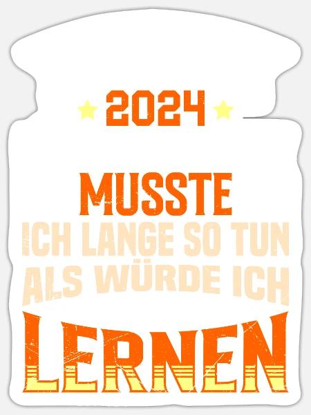 ABI 2024 ABITUR Für dieses Shirt Abi Abschluss - Sticker Größe S (10 x 10 cm) - Mattweiß