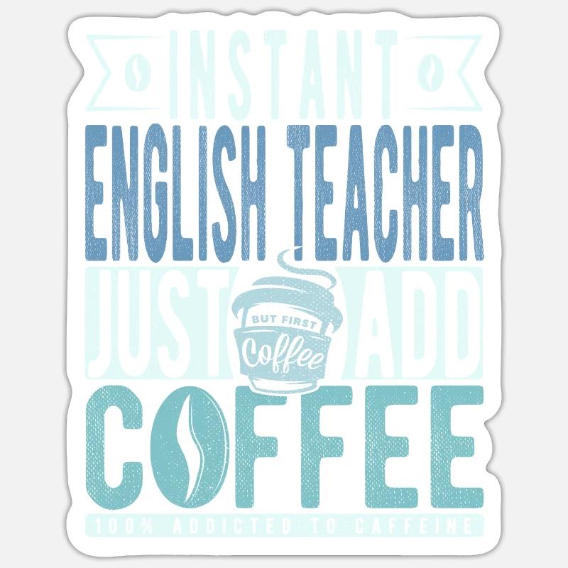 Professeur d’anglais instantané Il suffit d’ajouter du café Sticker taille S (10 x 10 cm)