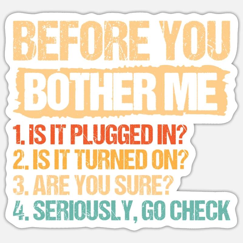 It Tech Techniker Before You Bother Me Plugged In Sticker Größe S (10 x 10 cm)