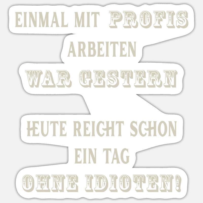 Einmal mit Profis arbeiten - Sticker Größe S (10 x 10 cm) - Mattweiß