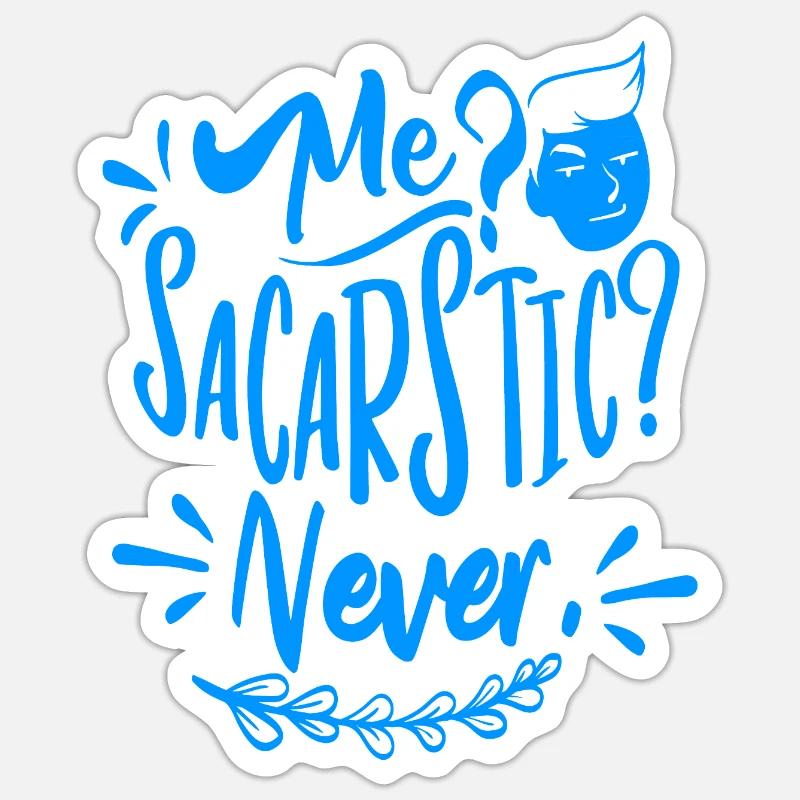 Ich? Sarkastisch? Nie! - Sticker Größe S (10 x 10 cm) - Mattweiß