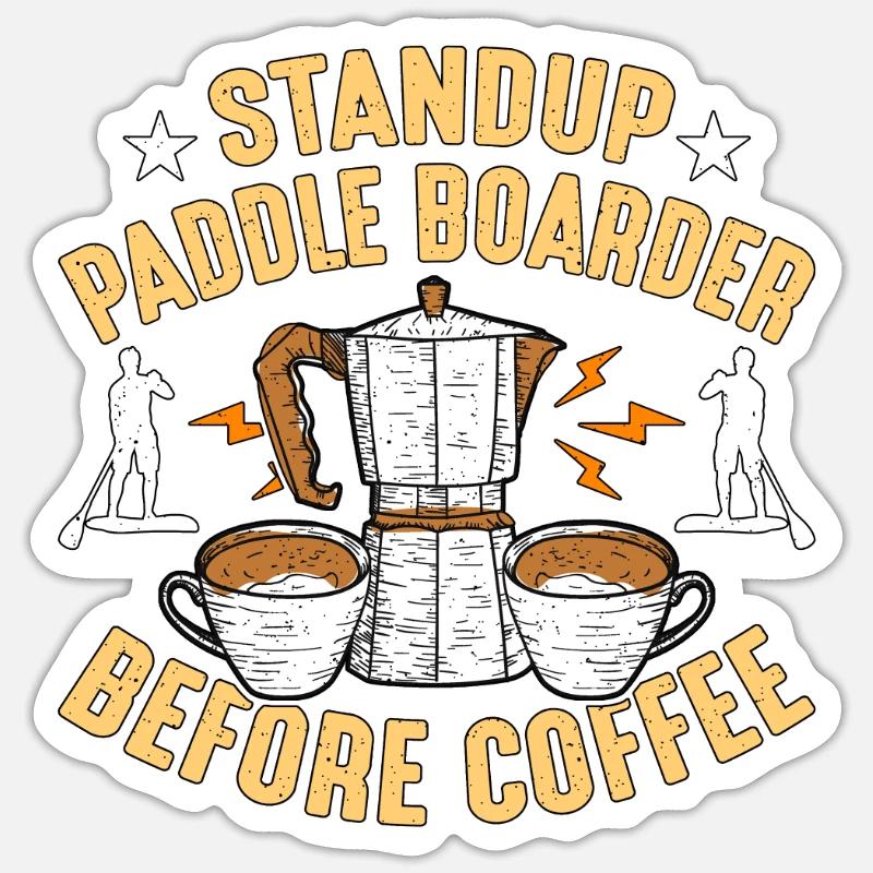 StandUp Paddle Boarder Before Paddleboard Coffee Sticker Größe S (10 x 10 cm)
