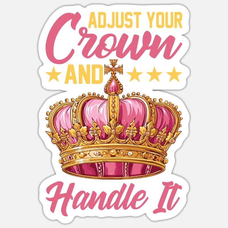 Adjust Your Crown And Handle It 19 Sticker size S (10 x 10 cm)