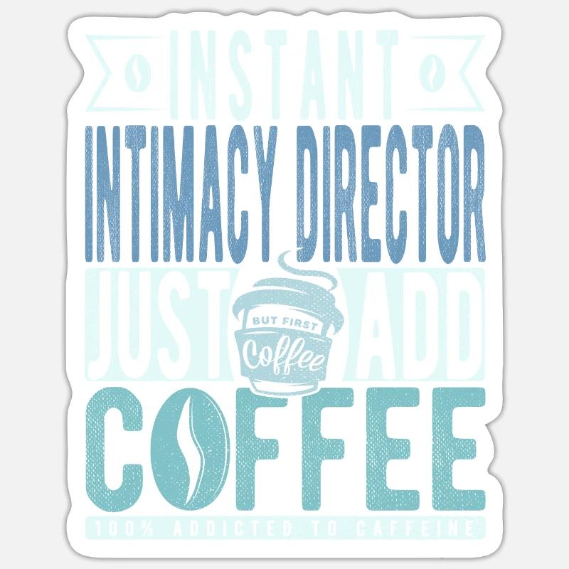 Directeur d’intimité instantanée Il suffit d’ajouter du café Sticker taille S (10 x 10 cm)