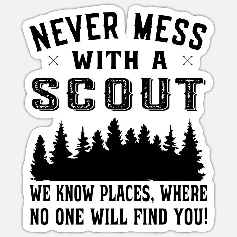 Never Mess with a Scout we know places - Scouting - Sticker Größe S (10 x 10 cm) - Mattweiß