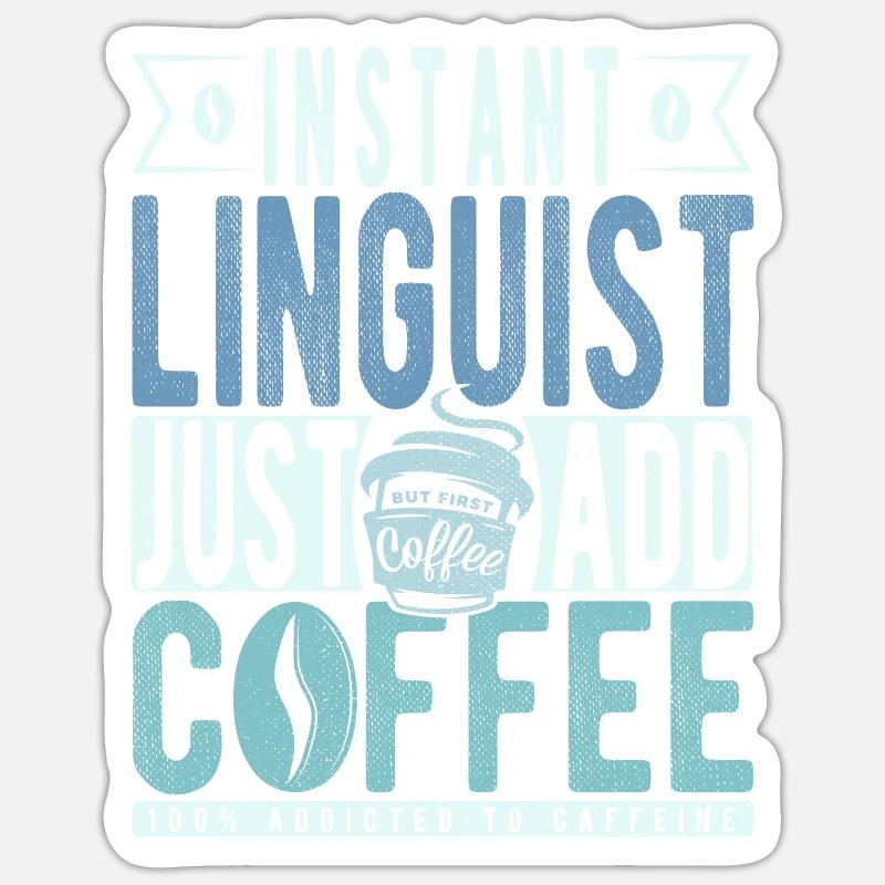 Instant Linguist Il suffit d’ajouter du café Sticker taille S (10 x 10 cm)
