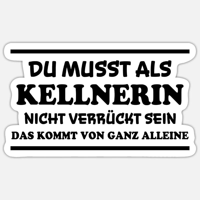 Kellnerin Spruch Kellner Beruf Kellnerin Geschenk Sticker Größe S (10 x 10 cm)
