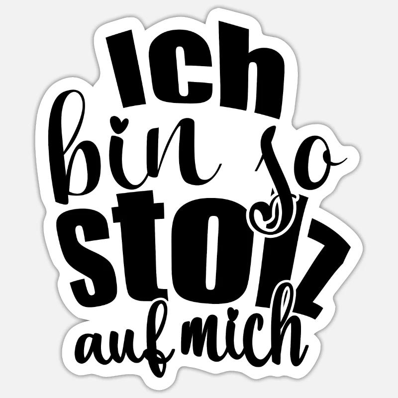 Ich bin so stolz auf mich Spruch selbstbewußt - Sticker Größe S (10 x 10 cm) - Mattweiß