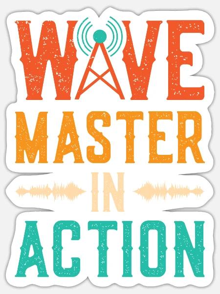 Wave Master In Action Spruch - Programmsprecher - Sticker Größe S (10 x 10 cm) - Mattweiß