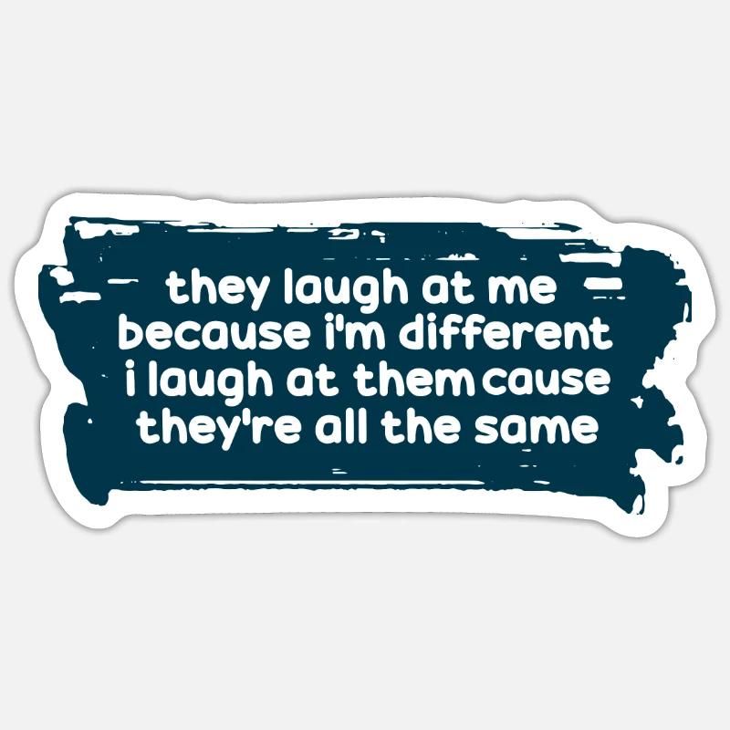 Ils se moquent de moi parce que je suis différent Sticker taille S (10 x 10 cm)