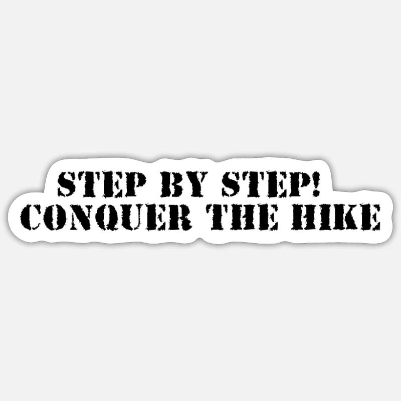Wandern - Step by step, conquer the hike Sticker Größe S (10 x 10 cm)