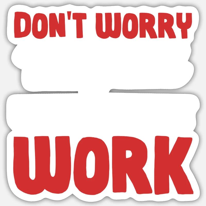 Don't worry about the - Sticker size S (10 x 10 cm) - white matte
