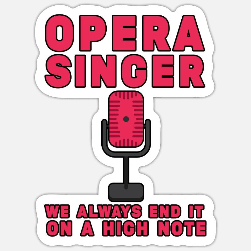 Opera Singer, We Always End It On A High Note 2 - Sticker size S (10 x 10 cm) - white matte
