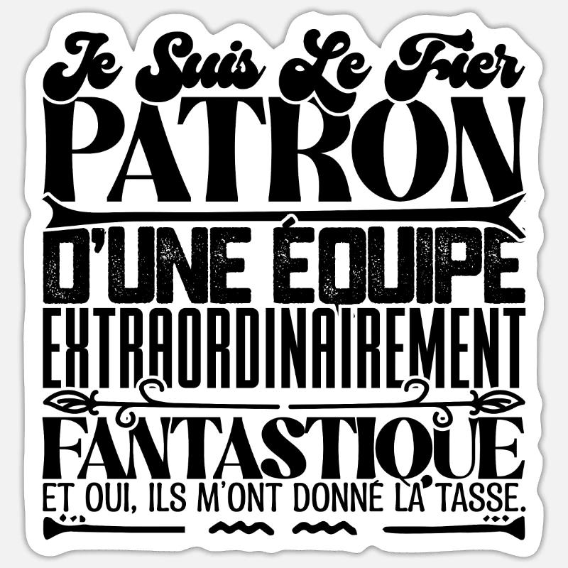 Fier patron d'une équipe incroyable Drôle d’emploi - Sticker taille S (10 x 10 cm) - blanc mat