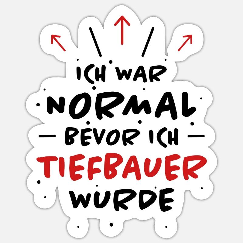 Tiefbauer Spruch Beruf Lustiges Tiefbauer Geschenk - Sticker Größe S (10 x 10 cm) - Mattweiß