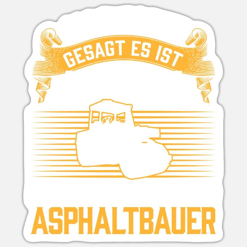 Dann kam der Asphaltbauer Straßenbauer - Sticker Größe S (10 x 10 cm) - Mattweiß