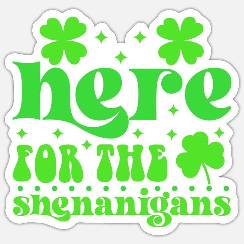 Here For Shenanigans St Patricks Day 1 Sticker taille S (10 x 10 cm)