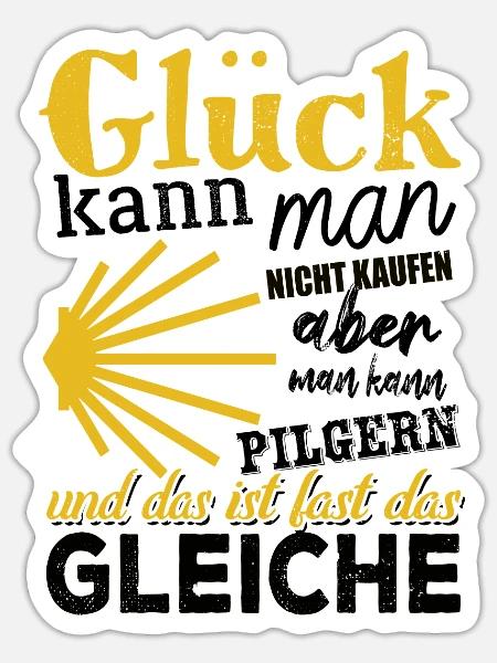 Glück kann man nicht kaufen aber man kann Pilgern - Sticker Größe S (10 x 10 cm) - Mattweiß