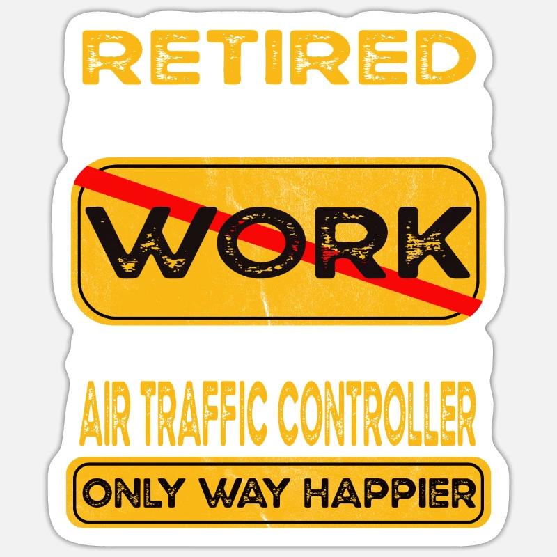 Retirement air traffic controller only happier Sticker size S (10 x 10 cm)