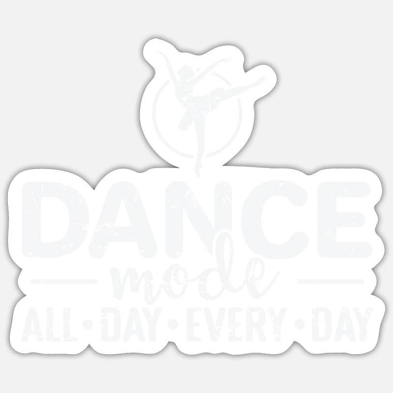 Ballet Dance Mode all Day every Day - Sticker Größe S (10 x 10 cm) - Mattweiß