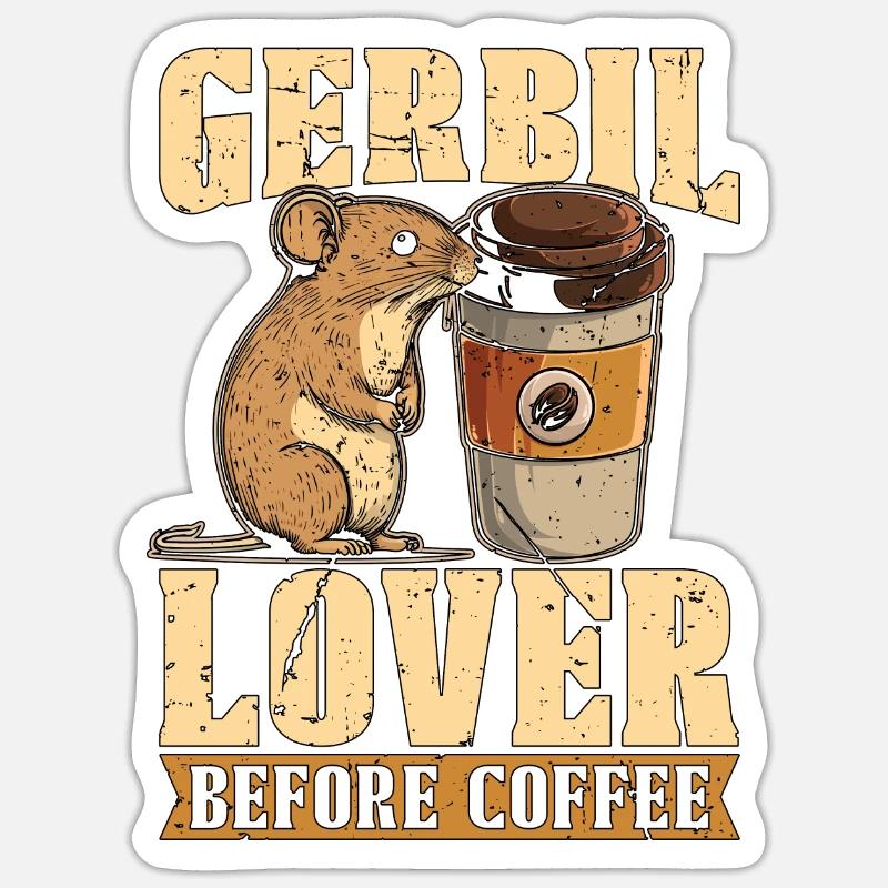 Gerbil Lover Before Coffee Gerbil Pet Coffee Lover - Sticker Größe S (10 x 10 cm) - Mattweiß