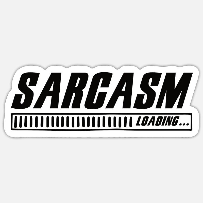 Sarcasm Loading Sarcasm Funny Humor Sarcastic Sticker Größe S (10 x 10 cm)