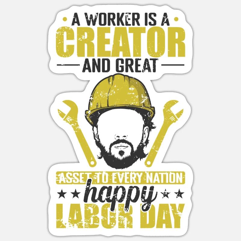 Worker is a Creator great Nation Labor Day Sticker size S (10 x 10 cm)