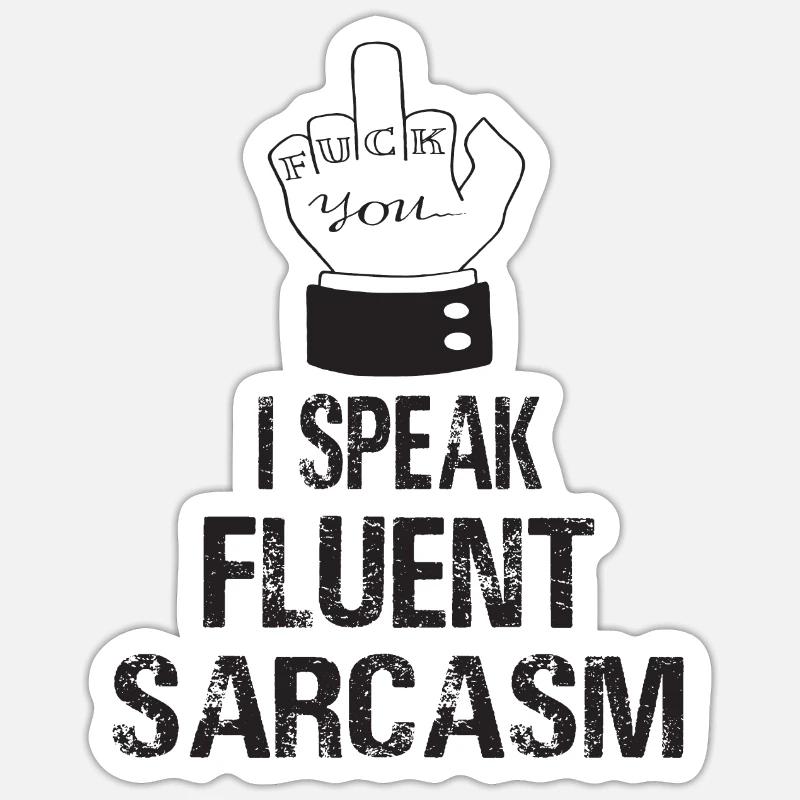 I Speak Fluent Sarcasm Speak Sarcam Sarcastic - Sticker Größe S (10 x 10 cm) - Mattweiß