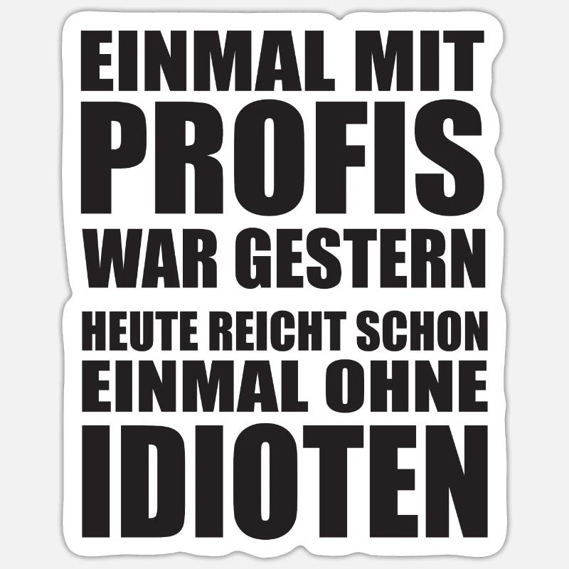 Einmal mit Profis Arbeiten - Sticker Größe S (10 x 10 cm) - Mattweiß