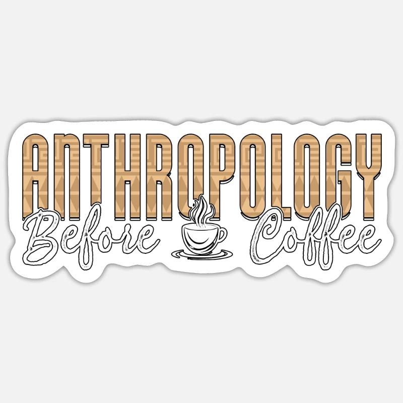 Anthropology Before Coffee Forensic Coffee Lover Sticker size S (10 x 10 cm)