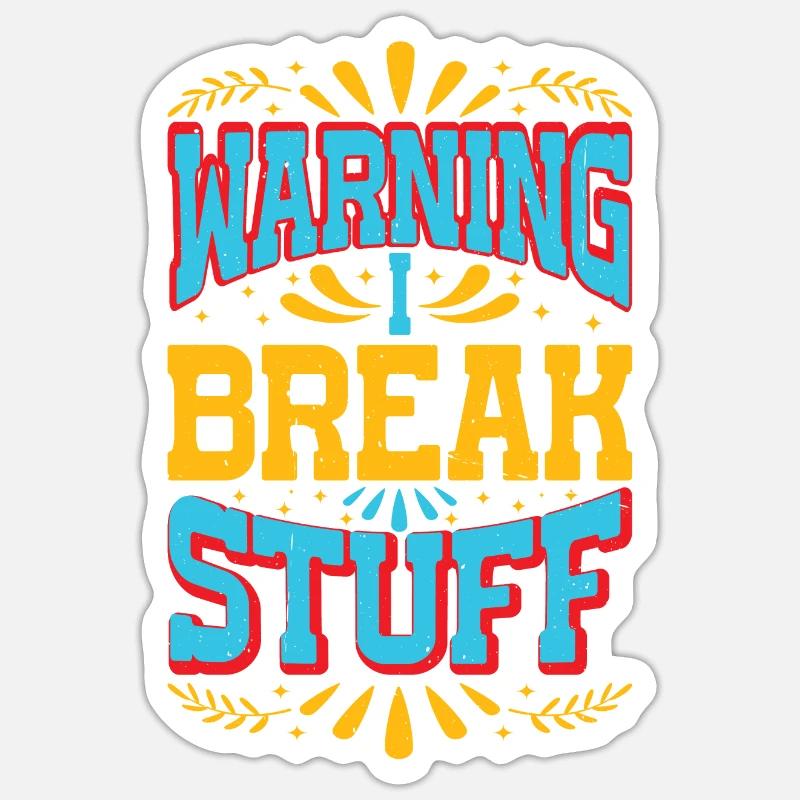 Warning I Break Stuff 13 - Sticker Größe S (10 x 10 cm) - Mattweiß