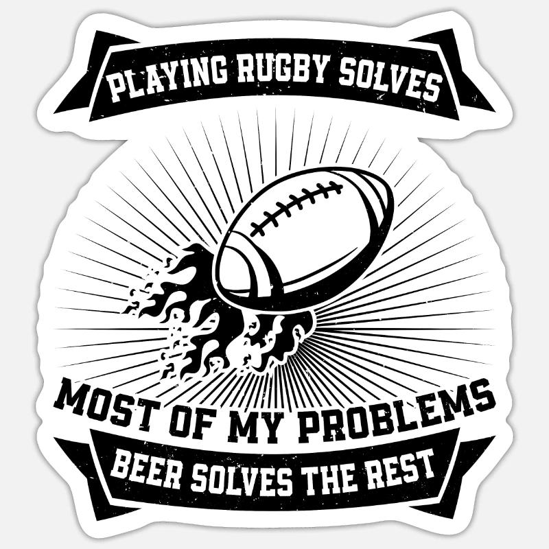 Playing Rugby solves most of my problems - Rugby Sticker size S (10 x 10 cm)