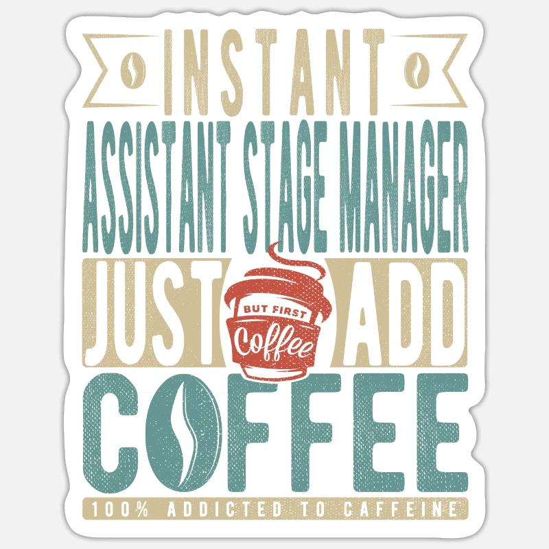Assistant régisseur instantané Il suffit d’ajouter du café - Sticker taille S (10 x 10 cm) - blanc mat