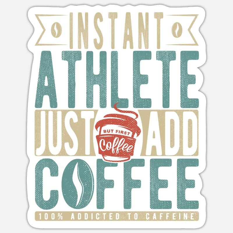 Instant-Athlet einfach Kaffee hinzufügen Sticker Größe S (10 x 10 cm)