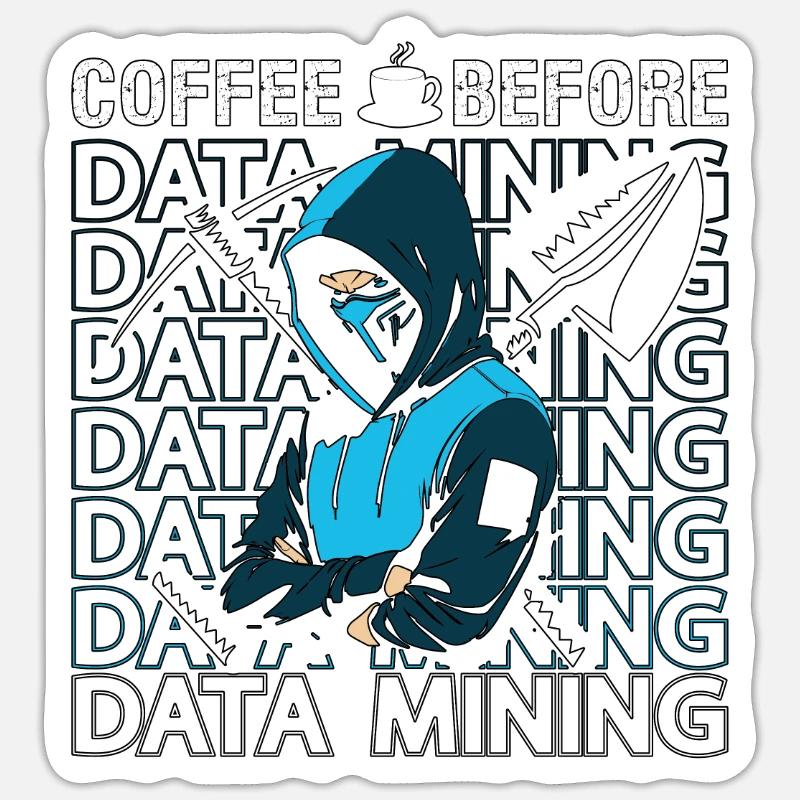 Data Miner Coffee Before Data Science Coffee Lover Sticker Größe S (10 x 10 cm)