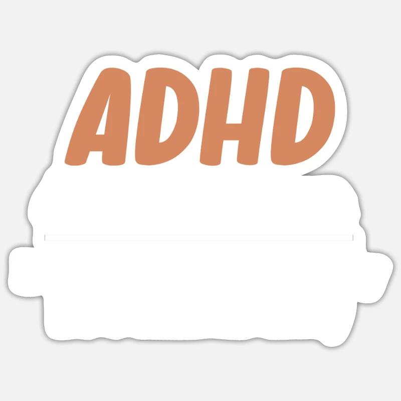 ADHD is great. Because it's not a disability Sticker size S (10 x 10 cm)