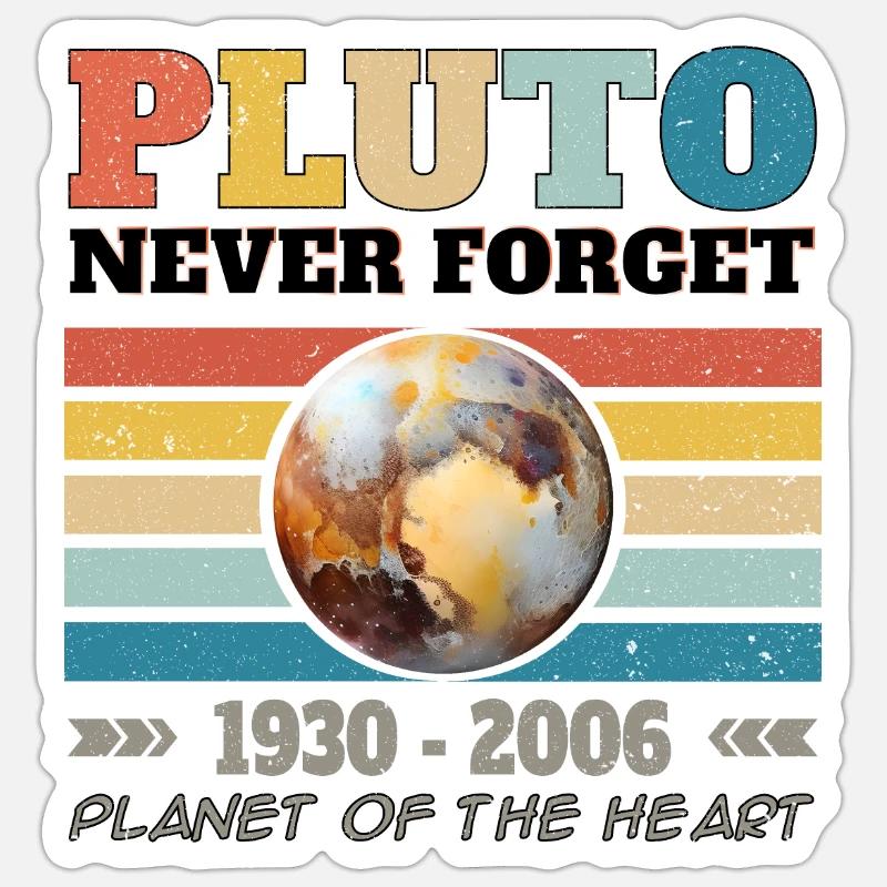 PLUTO - NEVER FORGET 1930 - 2006 Sticker Größe S (10 x 10 cm)